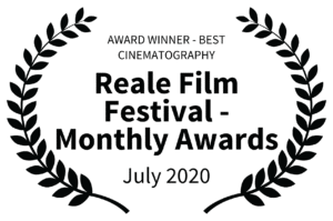 AWARD WINNER - BEST CINEMATOGRAPHY - Reale Film Festival - Monthly Awards - July 2020 white back