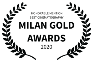 HONORABLE MENTION BEST CINEMATOGRAPHY - MILAN GOLD AWARDS - 2020 (1)