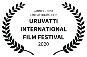 WINNER - BEST CINEMATOGRAPHER - URUVATTI INTERNATIONAL FILM FESTIVAL - 2020 (1)