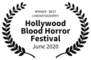 WINNER - BEST CINEMATOGRAPHY - Hollywood Blood Horror Festival - June 2020 WHITE BACK