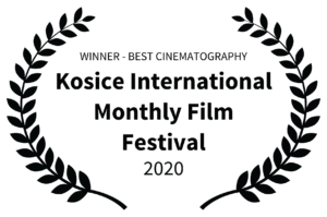 WINNER - BEST CINEMATOGRAPHY - Kosice International Monthly Film Festival - 2020